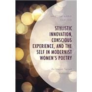 Stylistic Innovation, Conscious Experience, and the Self in Modernist Women's Poetry An Imagist Turned Philosopher