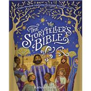 The Storyteller's Bible A Bible Storybook Celebrating the Greatest Storyteller of All