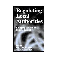 Regulating Local Authorities: Emerging Patterns of Central Control