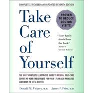 Take Care Of Yourself 7E The Complete Illustrated Guide To Medical Self-care, Seventh Edition