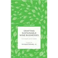 Crafting Sustainable Wine Businesses Concepts and Cases