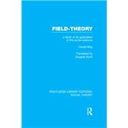 Field-theory (RLE Social Theory): A Study of its Application in the Social Sciences