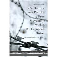The History and Politics of Free Movement within the European Union