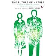 The Future of Nature Writing on a Human Ecology from Orion Magazine