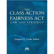 The Class Action Fairness Act Law and Strategy