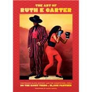 The Art of Ruth E. Carter Costuming Black History and the Afrofuture, from Do the Right Thing to Black Panther