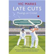 Late Cuts Musings on Cricket