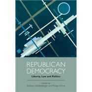 Republican Democracy Liberty, Law and Politics