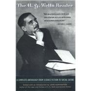 The H.G. Wells Reader A Complete Anthology from Science Fiction to Social Satire,9780878333066