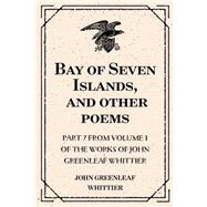 Bay of Seven Islands, and Other Poems