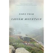 Down from Cascom Mountain A Novel