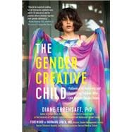 The Gender Creative Child Pathways for Nurturing and Supporting Children Who Live Outside Gender Boxes