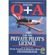 Q + A: Questions and Answers for the Private Pilot's Licence