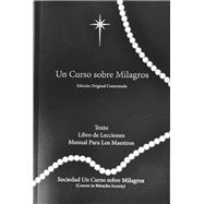Un Curso Sobre Milagros Edicion Original Comentada: Texto, Libro de Lecciones y Manual Para Los Maestros Primero Impresión