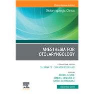 Anesthesia in Otolaryngology, an Issue of Otolaryngologic Clinics of North America