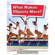 What Makes Objects Move?