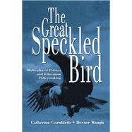 The Great Speckled Bird: Multicultural Politics and Education Policymaking