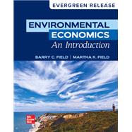 Environmental Economics, An Introduction, 2024 Release [Rental Edition]