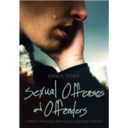 Sexual Offenses and Offenders: Theory, Practice, and Policy