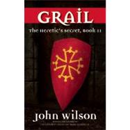 Grail; The Heretic's Secret, Book II