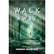 WALK AWAY A Mellow Novel