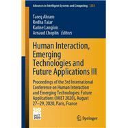 Human Interaction, Emerging Technologies and Future Applications III