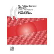 The Political Economy of Reform: Lessons from Pensions, Product Markets and Labour Markets in Ten Oecd Countries