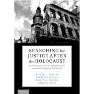 Searching for Justice After the Holocaust Fulfilling the Terezin Declaration and Immovable Property Restitution