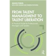 From Talent Management to Talent Liberation