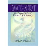 Dance of the Spirit The Seven Stages of Women's Spirituality