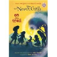 Never Girls #10: On the Trail (Disney: The Never Girls)