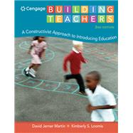 Cengage Advantage Books: Building Teachers A Constructivist Approach to Introducing Education