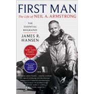 First Man The Life of Neil A. Armstrong