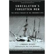 Shackleton's Forgotten Men The Untold Tragedy of the Endurance Epic