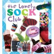 The Lonely Sock Club One Sock, Tons of Cool Projects!