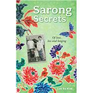 Sarong Secrets Of Love, Loss and Longing