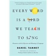 Every Word Is a Bird We Teach to Sing