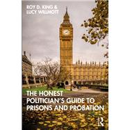 The Honest Politician’s Guide to Prisons and Probation