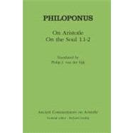 Philoponus: On Aristotle on the Soul 1.1-2