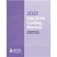 2022 OB/GYN Coding Manual  Components of Correct Procedural Coding