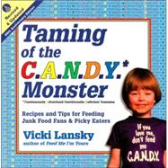 Taming of the C.A.N.D.Y. Monster* *Continuously Advertised Nutritionally Deficient Yummies