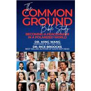 The Common Ground Bible Study Becoming a Peacemaker in a Polarized World