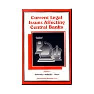 Current Legal Issues Affecting Central Banks