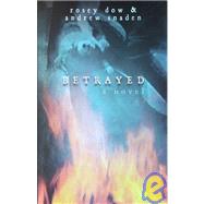 Betrayed: A Novel