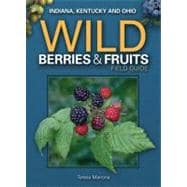 Wild Berries & Fruits Field Guide of IN, KY, OH