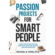 Passion Projects for Smart People