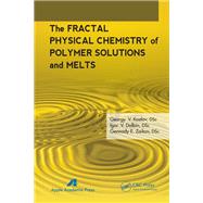 The Fractal Physical Chemistry of Polymer Solutions and Melts