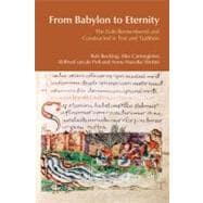 From Babylon to Eternity: The Exile Remembered and Constructed in Text and Tradition