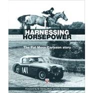 Harnessing Horsepower The Pat Moss Carlsson Story