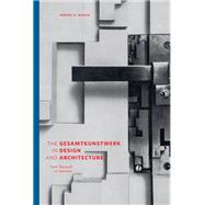 The Gesamtkunstwerk in Design and Architecture